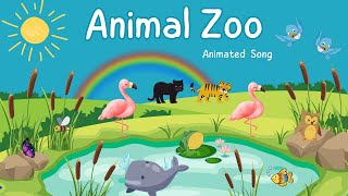 Animal Zoo Animated Song for Kids Learn about different animals KindergartenPreschool [upl. by Tandie828]