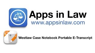 Apps in Law Westlaw Case Notebook Portable ETranscript [upl. by Aernda]