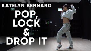 quotPop Lock amp Drop Itquot  Intermediate Hip Hop  Katelyn Bernard [upl. by Aieka523]