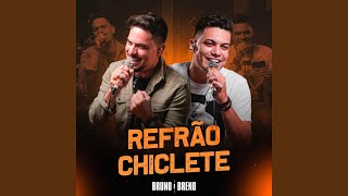 Refrão Chiclete [upl. by Dulci]