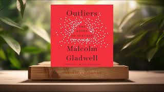 Review Outliers The Story of Success Malcolm Gladwell Summarized [upl. by Obellia748]