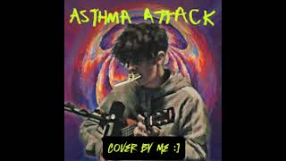 Asthma Attack NOAHFINNCE cover [upl. by Philbert]