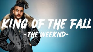 The Weeknd  King Of The Fall Lyrics [upl. by Wagoner115]