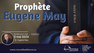 ENA  LAUTORITÉ DU CROYANT  PROPHÈTE EUGENE MAY  5 mai 2024 [upl. by Sadick]