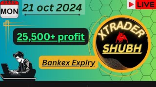 25500 Profit  Trade Analysis Bankex  21 Oct 2024 xtrader shubh [upl. by Konopka364]