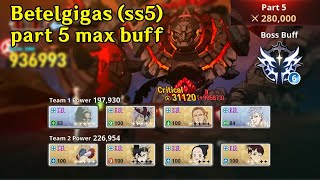 Betelgigas Raid ss 5 Part 5 Max Buff clear  Fuegoleon team  Black Asta team  BCM Global [upl. by Akisej]