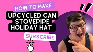 Upcycled can stovepipe holiday hat blessingscrafttherapy [upl. by Ardyth174]