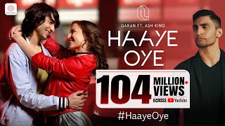 Haaye Oye  QARAN ft Ash King  Elli AvrRam  Shantanu Maheshwari  Vishal Handa [upl. by Aihpledalihp]