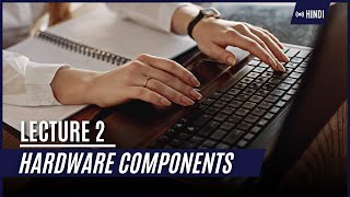 Hardware Components  Lecture 2  Computer Fundamentals Playlist  Sttep Up Students [upl. by Llednyl859]