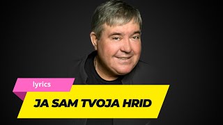 Ja sam tvoja hrid  Vinko Coce  lyrics [upl. by Ardys174]