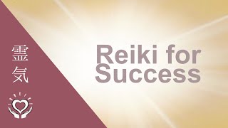 Reiki for Success  Energy Healing [upl. by Anelak841]