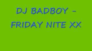 DJ BADBOY  FRIDAY NITEE XX [upl. by Ahsiloc]