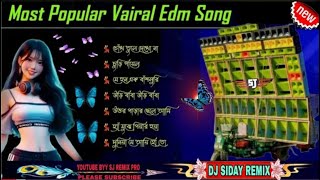 Dj Siday EDM NonStop Remix  Most Popular Viral EDM Songs  NonStop Bangla Romantic Dance Music 2024 [upl. by Giacobo]