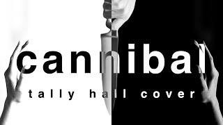 Cannibal  Tally Hall Cover [upl. by Helbonnah]