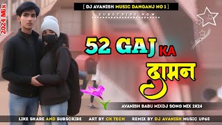 52 Gaj Ka Daman Dj Remix New Haryanvi Song Dj Remix 2024 Hard Vibration Mix Dj Avanish Music [upl. by Tennes]