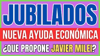 🛑 Habló JAVIER MILEI❗️¿Jubilación Mínima de 💲345000 ¿Nuevo AUMENTO y BONO Jubilados Anses y PNC [upl. by Fiorenza]