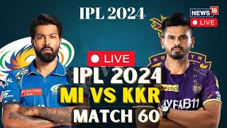 IPL 2024  KKR Vs MI Live Match  Kolkata Knight Riders Vs Mumbai Indians LIVE  News18 Live  N18L [upl. by Ezana]