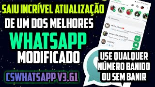 SAIU INCRÍVEL WHATSAPP MODIFICADO COM MUITAS FUNÇÕES CSWHATSAPP V361 USE NÚMERO BANIDO OU SEM BA [upl. by Kain]