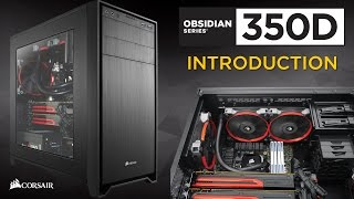 Introducing the Obsidian Series 350D Micro ATX PC Case [upl. by Landis515]