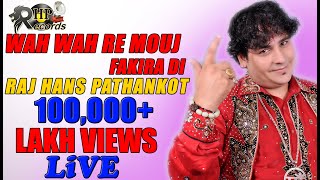 WAH WAH RE MOUJ FAKIRA DI  RAJ HANS PATHANKOT LIVE  RHP RECORDS [upl. by Eliathas478]