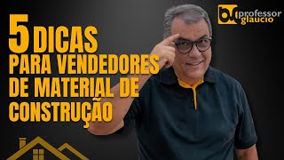 5 Dicas para Vendedores de Material de Construção [upl. by Nodnal]