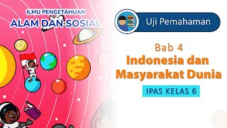 Uji Pemahaman Halaman 100 IPAS Kelas 6 Bab 4 Indonesia dan Masyarakat Dunia [upl. by Iur]