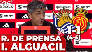 REAL SOCIEDAD 1  MALLORCA 1 45  IMANOL ALGUACIL Rueda de prensa SEMIS de COPA [upl. by Beuthel13]