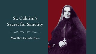 Sermon St Cabrini’s Secret for Sanctity by Most Rev Germán Fliess [upl. by Asiuol416]