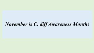 November is Cdiff Awareness Month [upl. by Ahso]