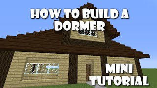 How to Build Dormers  Mini Tutorial [upl. by Lundgren]