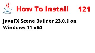 How To Install JavaFX Scene Builder 2301 on Windows 11 x64 [upl. by Keeton888]