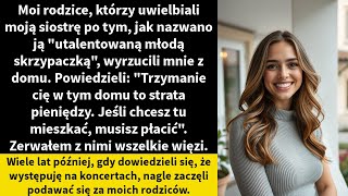 Moi rodzice którzy uwielbiali moją siostrę po tym jak nazwano ją quotutalentowaną młodą skrzypaczkąquot [upl. by Dorion]