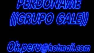 PERDONAME  GRUPO GALE [upl. by Hoshi818]