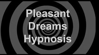 Pleasant Dreams Hypnosis [upl. by Eelarac252]