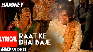 Raat Ke Dhai Baje  Lyrical Video  Kaminey  Shahid Kapoor Priyanka Chopra  Vishal Bhardwaj [upl. by Will]