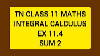 TN CLASS 11 MATHS INTEGERAL CALCULUS EX 114 SUM 2 [upl. by Eirek]