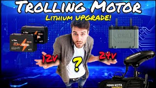 Watch THIS Before YOU Upgrade to LITHIUM Trolling Motor Batteries 12v VS 24v [upl. by Boru]