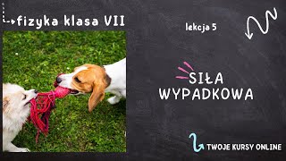 Fizyka klasa 7 Lekcja 5  Siła wypadkowa [upl. by Jorin]