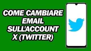 Come Cambiare Email Sullaccount X  Cambia Email Sullaccount Twitter [upl. by Porett]