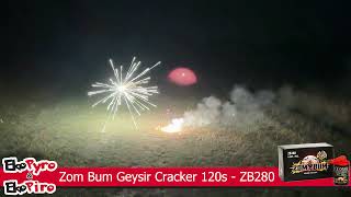 Zom Bum Geysir Cracker 120s  ZB280 [upl. by Nosraep]