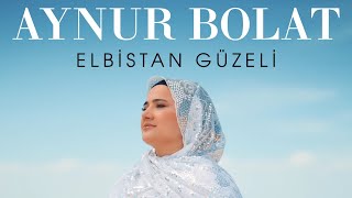 Aynur BolatElbistan Güzeli [upl. by O'Kelly558]