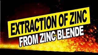 Extraction of Zinc from Zinc Blende Process and Properties  Chemistry Video Books [upl. by Rosenkranz]