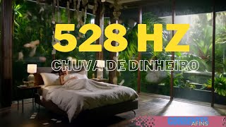 ☁️🌿528 Hz CHUVA DE DINHEIRO DINHEIRO IMEDIATO 🎹✨ [upl. by Tuck]