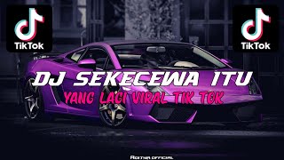 DJ SEKECEWA ITU • THAILAND STYLE TIK TOK REMIX VIRALL [upl. by Ecnarf569]