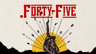 FortyFive  Official Launch Trailer [upl. by Lenee441]