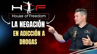 La Negación En La Adicción a Drogas  HOF Presenta Ep 7 [upl. by Aidnahs]