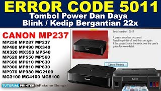 MEMPERBAIKI PRINTER CANON MP237 ERROR CODE 5011 TOMBOL POWER DAN DAYA KEDIP BLINK 22X BERGANTIAN [upl. by Lekram408]