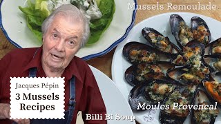 3 Amazing Mussels Recipes from Jacques Pépin  Cooking at Home [upl. by Dickson]