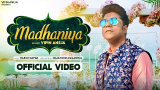 Madhaniya Official Video Traditional  Vipin Aneja  Harsh Davda  New Hindi Song 2022 [upl. by Sonia]