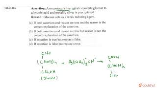 Assertion  Ammoniacal silver nitrate converts glucose to gluconic acid and metallic is precipitated [upl. by Kissner]